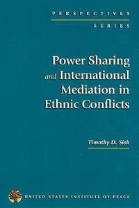 bokomslag Power Sharing and International Mediation in Ethnic Conflicts