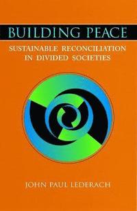 bokomslag Building Peace: Sustainable Reconciliation in Divided Societies