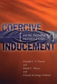bokomslag Coercive Inducement and the Containment of International Crises