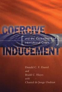 bokomslag Coercive Inducement and the Containment of International Crises