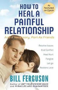 bokomslag How to Heal a Painful Relationship