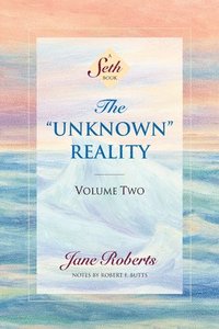 bokomslag The Unknown Reality, Volume Two