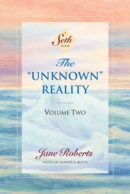 Jane Roberts - Unknown Reality, Volume Two, Häftad