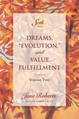 Jane Roberts - Dreams, Evolution, and Value Fulfillment, Volume Two: A Seth Book, Häftad