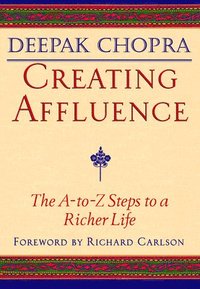 bokomslag Creating Affluence: The A-To-Z Steps to a Richer Life