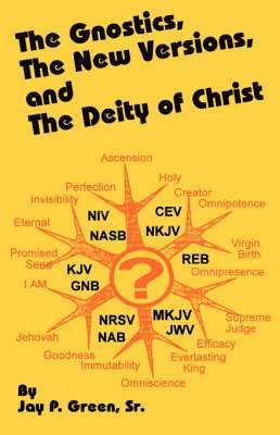 The Gnostics, the New Version, and the Deity of Christ 1