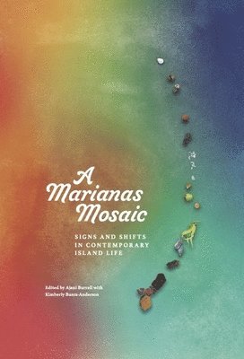 Ajani Burrell, Kimberly Bunts-Anderson - Marianas Mosaic, Häftad