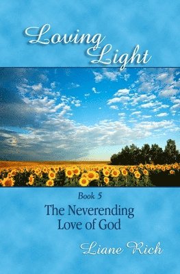 bokomslag Loving Light Book 5, The Neverending Love Of God