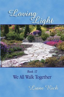 Loving Light Book 17, We All Walk Together 1