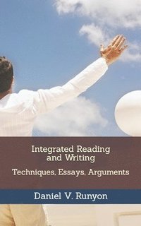 bokomslag Integrated Reading and Writing: Techniques, Essays, Arguments