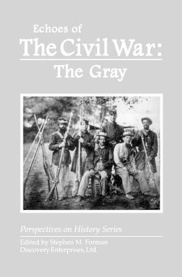 Stephen M Forman - Echoes of the Civil War: The Gray, Häftad