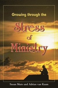 bokomslag Growing Through the Stress of Ministry