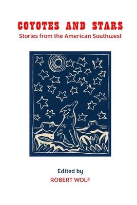 Robert Wolf - Coyotes and Stars, Häftad