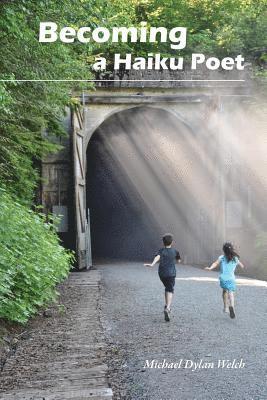 Michael Dylan Welch - Becoming a Haiku Poet, Häftad