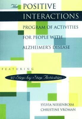 The Positive Interactions Program of Activities for People with Alzheimer's Disease 1