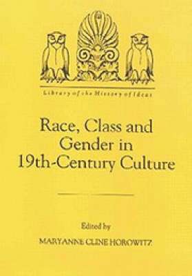 Race, Class and Gender in Nineteenth-Century Culture: 3 1