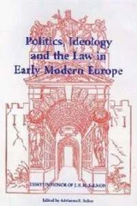 bokomslag Politics, Ideology and the Law in Early Modern Europe