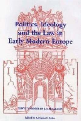 bokomslag Politics, Ideology and the Law in Early Modern Europe