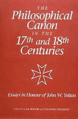 G A J Rogers, Sylvana Tomaselli - Philosophical Canon in the Seventeenth and Eighteenth Centuries, Inbunden