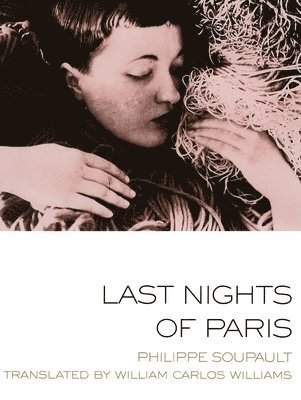 Phillip Soupault, Philippe Soupault - Last Nights Of Paris, Häftad