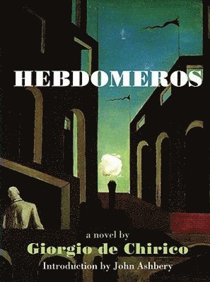 Giorgio De Chirico - Hebdomeros & Other Writings, Häftad