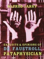 bokomslag Exploits & Opinions Of Dr Faustroll