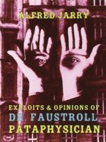 Alfred Jarry - Exploits & Opinions Of Dr Faustroll, Häftad