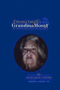 bokomslag ArtemisSmith's GrandmaMoseX: The Final Testament before The Apocalypse