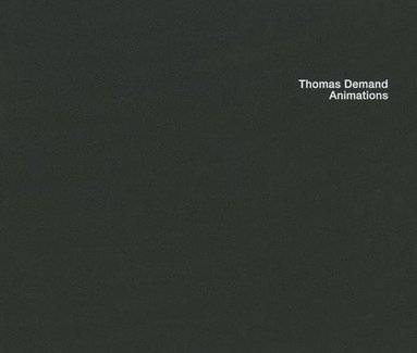 Michael Fried, Carrie Schmitz - Thomas Demand: Animations, Inbunden