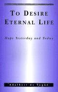 To Desire Eternal Life