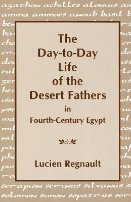 Day-to-Day Life of the Desert Fathers in Fourth-Century Egypt