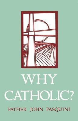 bokomslag Why Catholic?