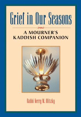 Kerry M. Olitzky, Rabbi Kerry M. Olitzky - Grief in Our Seasons: A Mourner's Kaddish Companion, Häftad