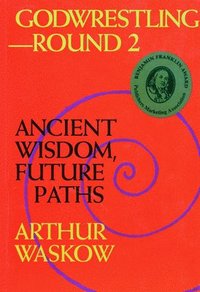 bokomslag Godwrestling-- Round 2: Ancient Wisdom, Future Paths