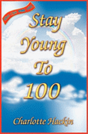 Stay Young To 100 1