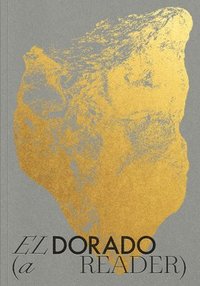 bokomslag El Dorado: A Reader