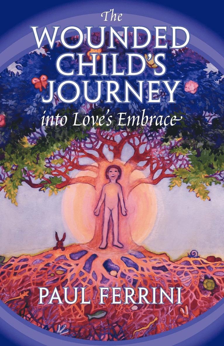 Wounded Child's Journey into Love's Embrace 1