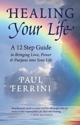 Paul Ferrini - Healing Your Life, Häftad