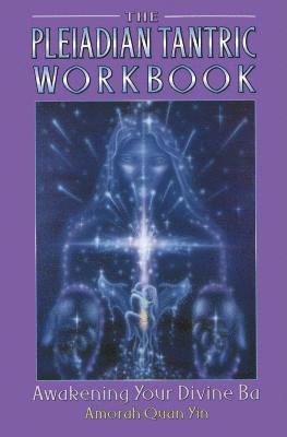 The Pleiadian Tantric Workbook 1