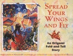 Mary Chloe Schoolcraft Saunders - Spread Your Wings And Fly : An Original Fold-and Tell Story, Häftad
