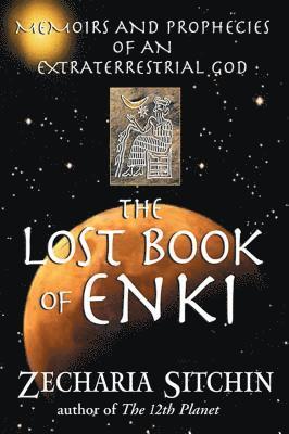bokomslag The Lost Book of Enki: Memoirs and Prophecies of an Extraterrestrial God