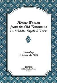 bokomslag Heroic Women from the Old Testament in Middle English Verse