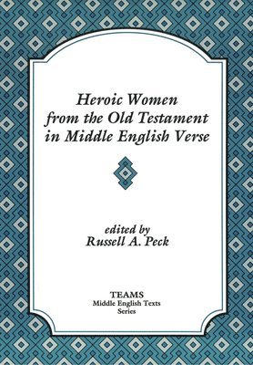 Heroic Women from the Old Testament in Middle English Verse 1