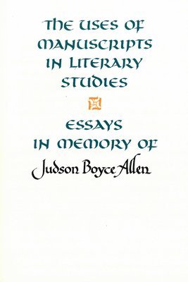bokomslag Uses of Manuscripts in Literary Studies