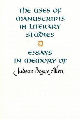 The Uses of Manuscripts in Literary Studies 1