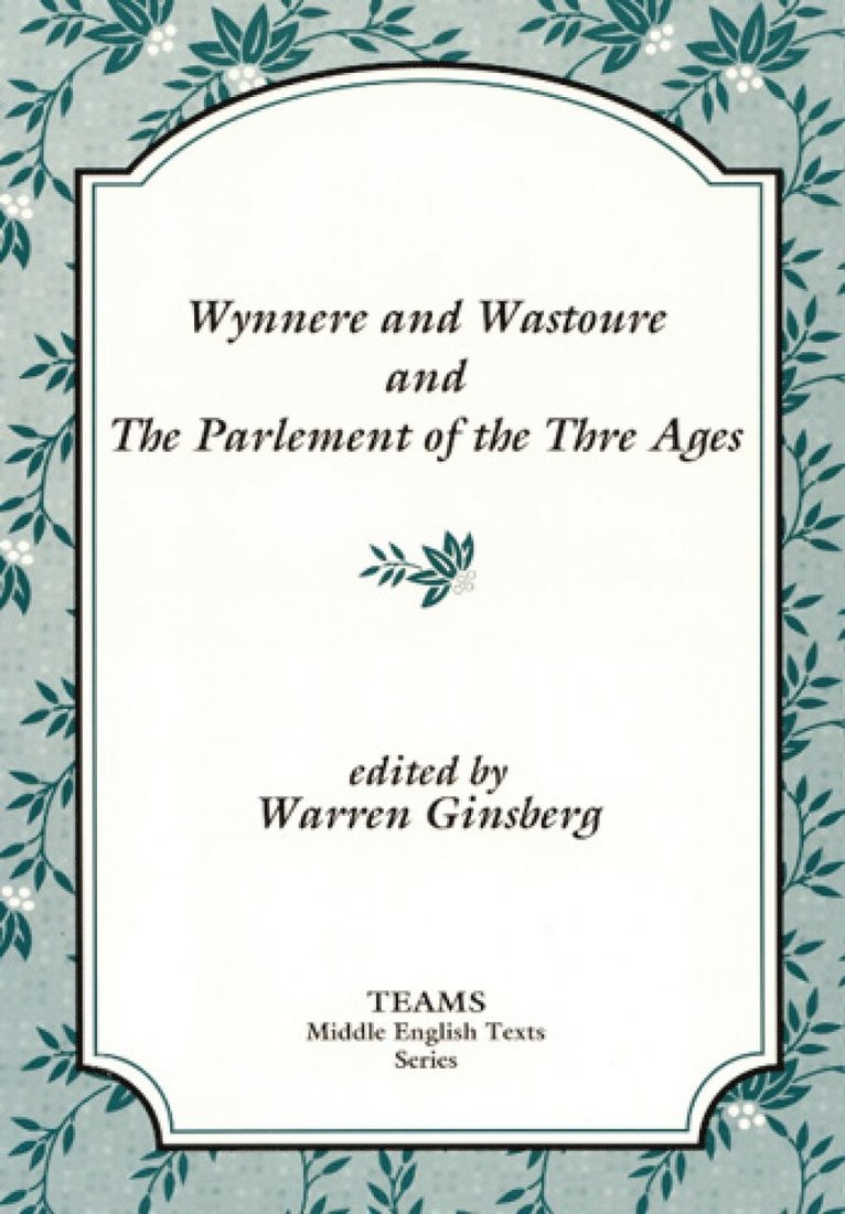 Wynnere and Wastoure and The Parlement of the Thre Ages