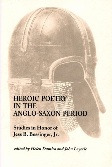 Helen Damico, John Leyerle - Heroic Poetry in the Anglo-Saxon Period, Häftad