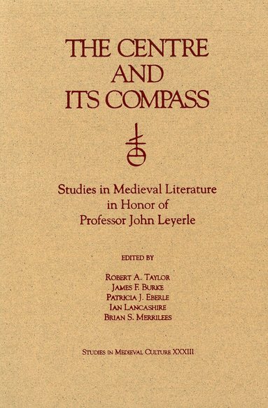 Robert A. Taylor, James F. Burke, Patricia J. Eberle, Ian Lancashire, Brian S. Merrilees - Centre and Its Compass, Häftad