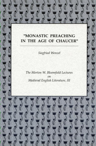Siegfried Wenzel - Monastic Preaching in the Age of Chaucer, Häftad