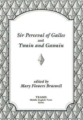 Mary Flowers Braswell - Sir Perceval of Galles and Ywain and Gawain, Häftad